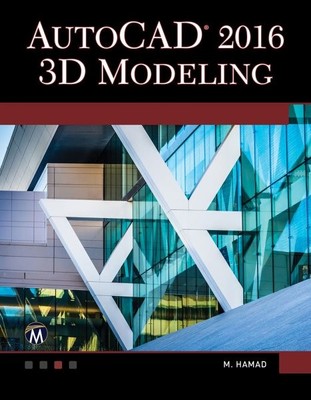 AutoCAD 2016 3D Modeling, Paperback by Hamad, Munir M., Brand New, Free shipp...