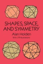 Shapes, Space, and Symmetry (Dover Books on M...