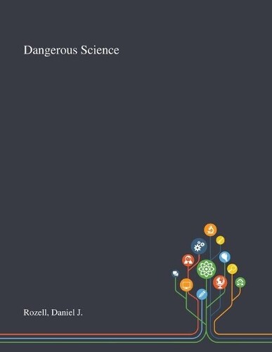 Daniel J Rozell Dangerous Science (Poche) 9781013295201 | eBay