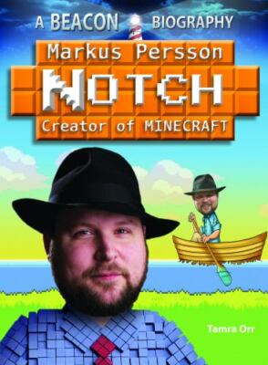 Markus '' Notch '' Persson, Creator of Minecraft (Beacon Biography) by