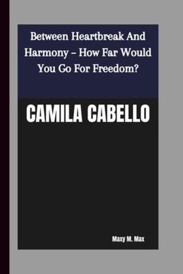 Camila Cabello Between Heartbreak And Harmony - How Far - paperback NEW MAXY. M.