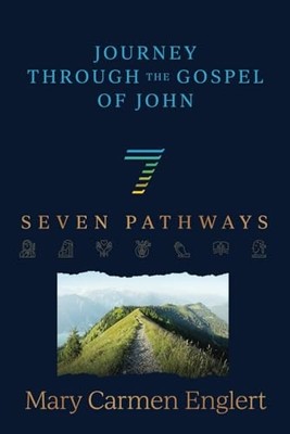 Seven Pathways: Journey Through The Gospel Of John