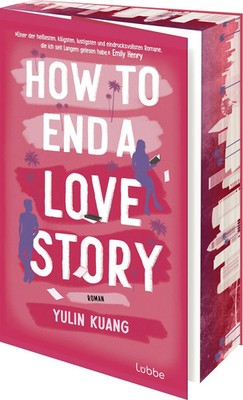 How To End A Love Story Roman. Eine sexy Enemies-to-Lovers-Romance für alle, ...