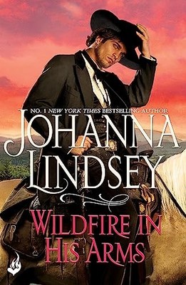 Wildfire In His Arms: A dangerous gunfighter falls for a beautiful outlaw in th