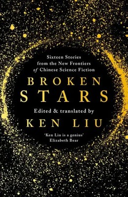 Broken Stars Ken Liu Taschenbuch 512 S. Englisch 2019 Bloomsbury UK