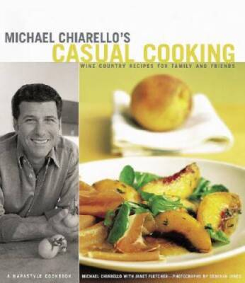 Michael Chiarello's Casual Cooking - Hardcover By Chiarello, Michael - GOOD