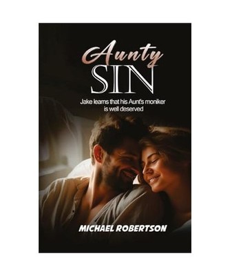 Aunty Sin. Jake learns that his Aunt's moniker is well deserved, Robertson, Mich