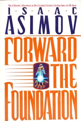 Forward the Foundation (Foundation Novels)