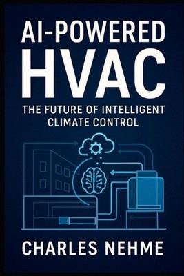 AI-Powered HVAC: The Future of Intelligent Climate Control by Charles Nehme Pape