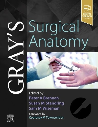 Gray's Surgical Anatomy by Peter A. Brennan, Susan Standring,... - 9780702073861