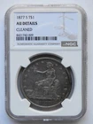 1877-S TRADE DOLLAR NGC AU DETAIL, CLEANED