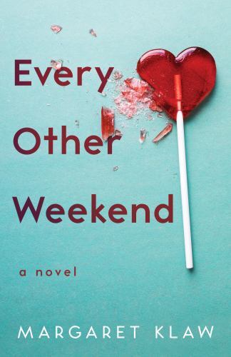 Every Other Weekend : A Novel by Margaret Klaw (2023, Trade Paperback)