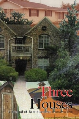 Three Houses/Hou3zez: A Journal of Reminiscences by Velma Price Smith: New