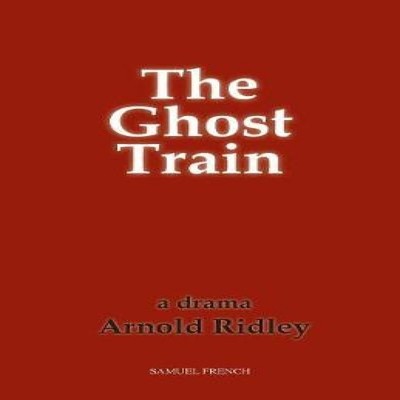 The Ghost Train Arnold Ridley Paperback Concord Theatricals Ltd P