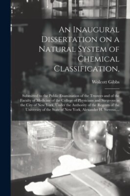 Gibbs - An Inaugural Dissertation on a Natural System of Chemical Clas - X555z
