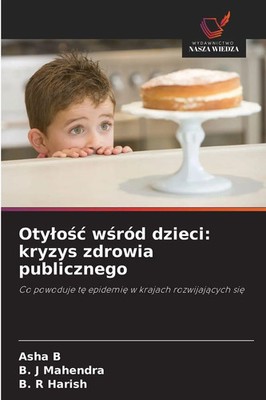 Asha B (u. a.) | Oty¿o¿¿ w¿ród dzieci: kryzys zdrowia publicznego | Taschenbuch