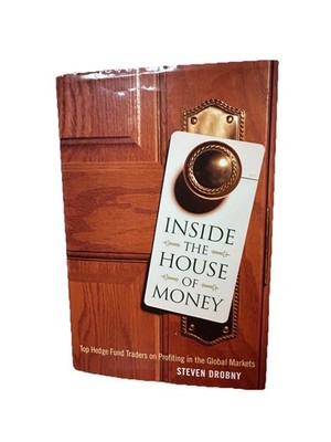 Inside the House of Money : Top Hedge Fund Traders on Profiting in the Global...