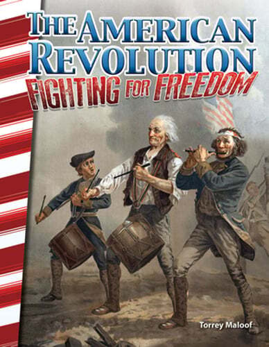 The American Revolution: Fighting for Freedom by Torrey Maloof: New