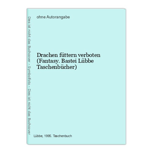 Drachen füttern verboten (Fantasy. Bastei Lübbe Taschenbücher) - Unbekannt