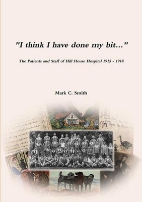 ''I think I have done my bit...''- The Soldiers and Staff of Hill House Hospital 1