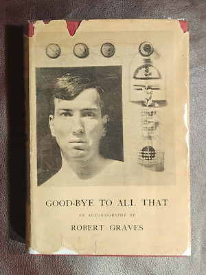 GOOD-BYE TO ALL THAT by Robert Graves 1929 hcdj ~ FIRST EDITION 3rd PRINT ~ Rare