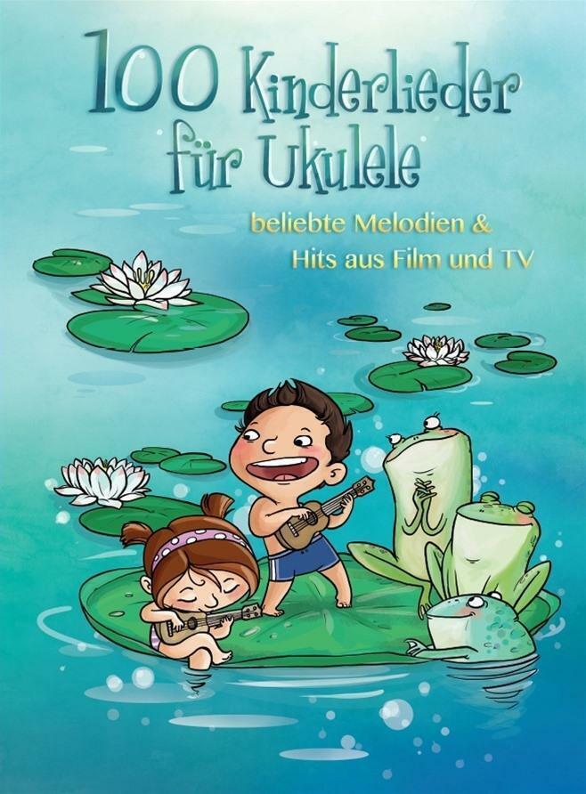 Thumbnail - 100 Kinderlieder Für Ukulele - Beliebte Melodien & Hits Aus Film & Tv
