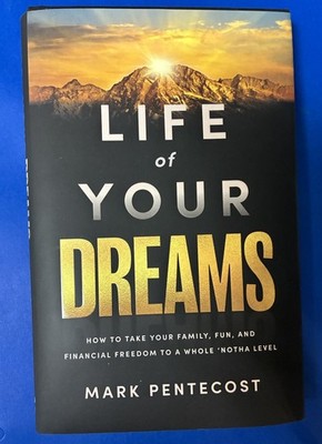 Life of Your Dreams by Mark Pentecost Hardcover 2025 Personal Success