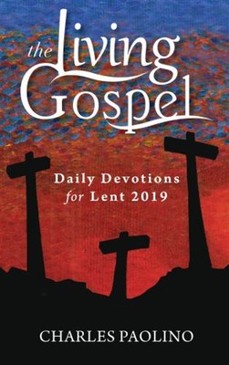 Daily Devotions for Lent 2019 Paperback Charles Paolino