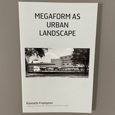 Megaform As Urban Landscape (2010) Kenneth Frampton