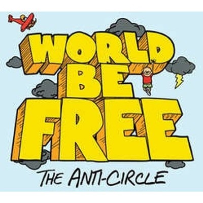 World Be Free - The Anti-Circle (Vinyl LP - 2016 - US - Original)