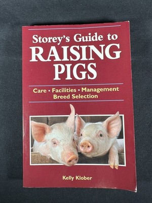 Storey's Guide to Raising Pigs Kelly Klober 1-58017-326-8