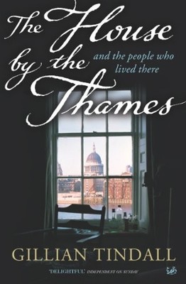 The House by the Thames: and the People Who Lived by Tindall, Gillian 1844130940