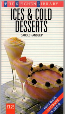 Kitchen Library - Ices and Cold Desserts by Carole Handslip (Paperback, 1988)