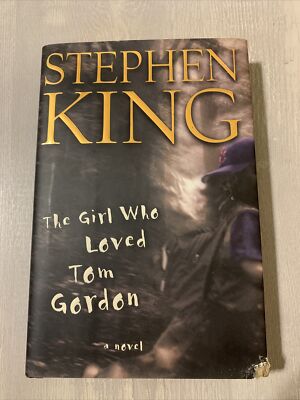 The Girl Who Loved Tom Gordon by Stephen King 1st/First Ed. (HC/DJ) 1999 Read