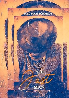 The Just Man | Mel Mae Schmidt | Taschenbuch | 248 S. | Englisch | 2018