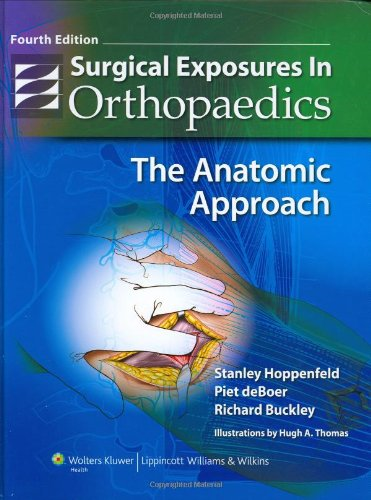 Surgical Exposures in Orthopaedics: The Anatomic Approach - Hoppenfeld, Stanley