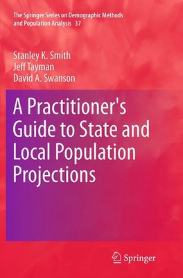 A Practitioner's Guide to State and Local Population Projections Smith (u. a.)