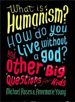 What is Humanism How do you live without a god And  by Michael Rosen PAPERBACK