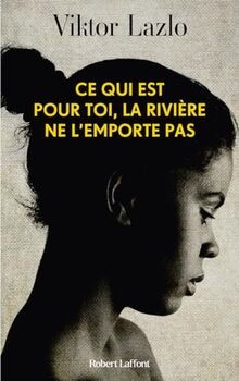 Ce qui est pour toi, la rivière ne lemporte pas vo... | Buch | Zustand sehr gut