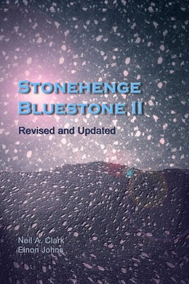 Neil A Clark | Stonehenge Bluestone II Revised and Extended | Taschenbuch (2018)