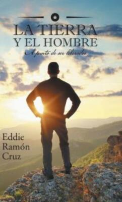 La Tierra Y El Hombre: A Punto De Ser Liberados