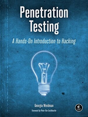 Penetration Testing: A Hands-On Introduction to Hacking by Georgia Weidman