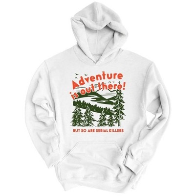 Adventure Is Out There Hoodie, Funny Dark Humor Serial Killer Graphic Sweatshirt