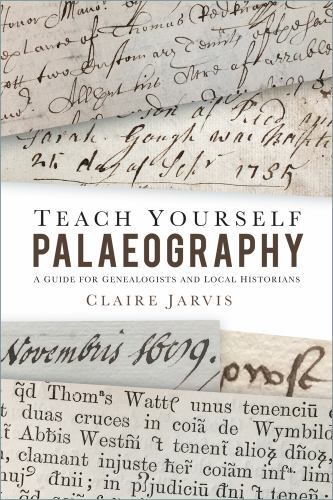 Teach Yourself Palaeography : A Guide for Genealogists and Local Historians ...