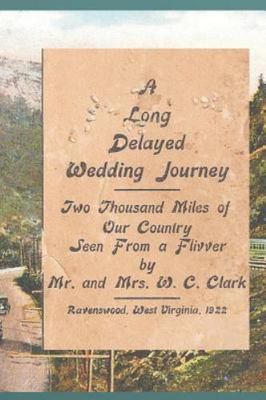 Long Delayed Wedding Journey : Two Thousand Miles of Our Country Seen from a ...