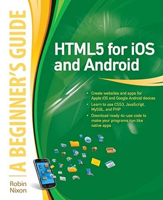 Html5 for iOs and Android: A Beginner'..., Nixon, Robin