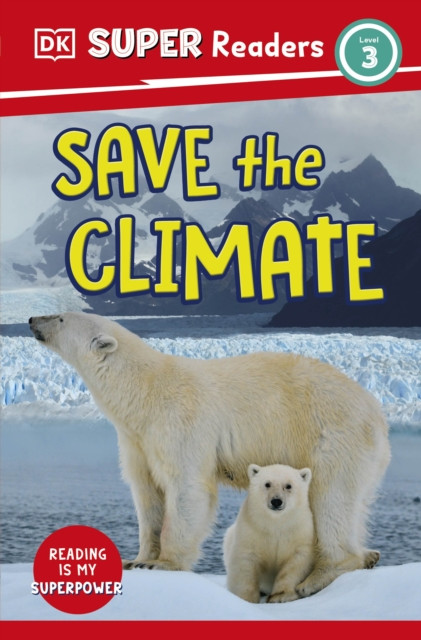 DK Super Readers Level 3 Save the Climate by DK (Paperback Book)