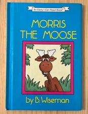 Morris the Moose, B Wiseman I Can Read HC Book 1989, HarperCollins