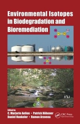 Environmental Isotopes in Biodegradation and Bioremediation b... - 9781566706612