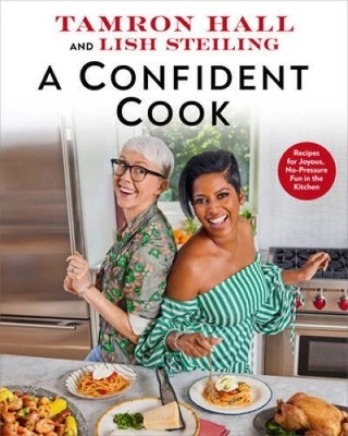 A Confident Cook Recipes for Joyous, No-Pressure Fun in the Kitchen - VERY GOOD